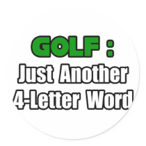 Golf...Just Another 4-Letter Word stickers by Golfer_Shirts Golf...Just Another 4-Letter Word stickers