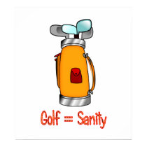 Golf = Sanity posters