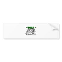 Golf...Yell Fore, Shoot 6, Take a 5 bumper stickers by Golfer_Shirts Golf...Yell Fore, Shoot 6, Take a 5 bumper stickers