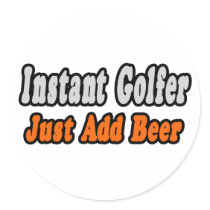Golfer...Add Beer stickers