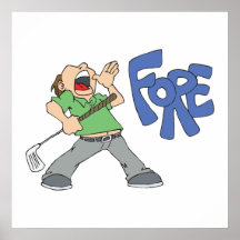 golfer yelling FORE Posters