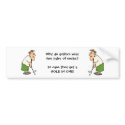 Golfers Bumper Sticker Humorous Golfer bumper stickers