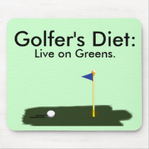 Golfer's Diet:  Live on Greens. mousepads