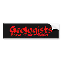 Gologists Know Schist Bumper Sticker