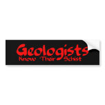 Gologists Know Schist Bumper Sticker bumper stickers