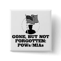 Gone, but not forgotten: POWs/MIAs buttons by SmartAssProducts Gone, but not forgotten: POWs/MIAs buttons