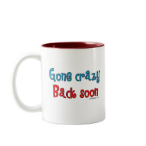Gone Crazy - Back Soon Mugs