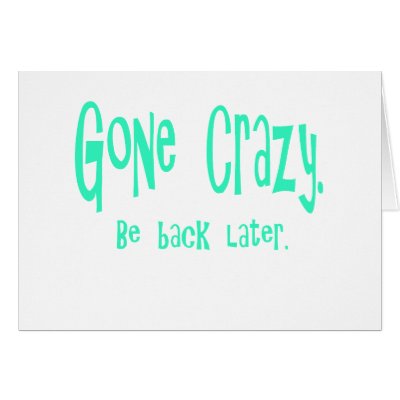 Gone Crazy Greeting Card by Bambiscoolstuff