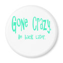 Gone Crazy magnets
