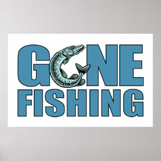 Gone Fishing Posters | Zazzle