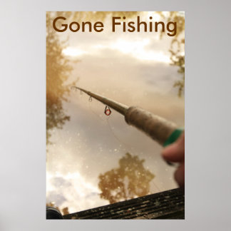 Gone Fishing Posters | Zazzle