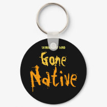 Gone Native keychains