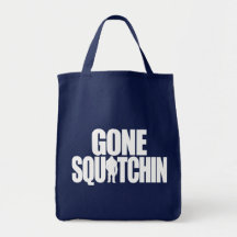 Gone Squatchin Bag