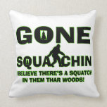Gone Squatchin Bigfoot In Woods Pillow