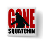 Gone Squatchin - Black and Red Buttons