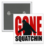 Gone Squatchin - Black and Red Buttons