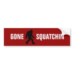 Gone Squatchin Bumper Sticker