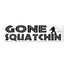 Gone Squatchin Bumper Sticker