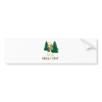 Gone Squatchin' Bumper Stickers