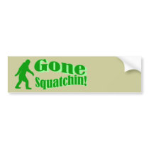 Gone Squatchin Bumper Stickers