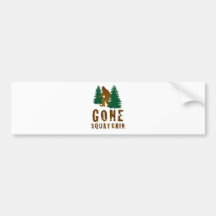 Gone Squatchin Bumper Stickers