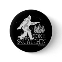 Gone Squatchin Pin
