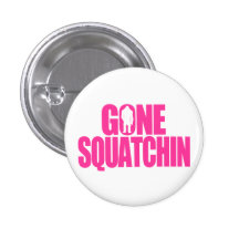 Gone Squatchin Buttons