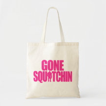 Gone Squatchin Canvas Bag
