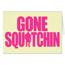 Gone Squatchin Cards
