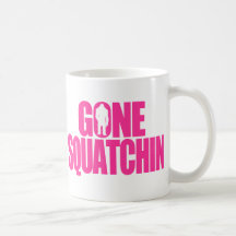 Gone Squatchin Coffee Mugs