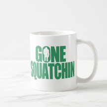 Gone Squatchin Coffee Mugs