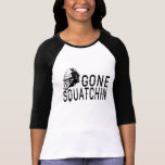 Gone Squatchin - Cool Sunglass Version B&W T Shirt