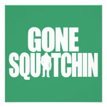 Gone Squatchin Custom Invitations