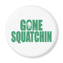 GONE SQUATCHIN *Deluxe* Bobo Gear Finding Bigfoot Fridge Magnet