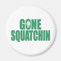 GONE SQUATCHIN *Deluxe* Bobo Gear Finding Bigfoot Fridge Magnet