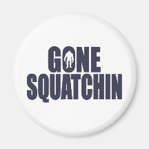 GONE SQUATCHIN *Deluxe* Bobo Gear Finding Bigfoot Magnets