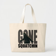 Gone SQUATCHIN - Deluxe Version Tote Bag