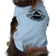 Gone Squatchin Dog Believes Squatch in these Woods Doggie T Shirt