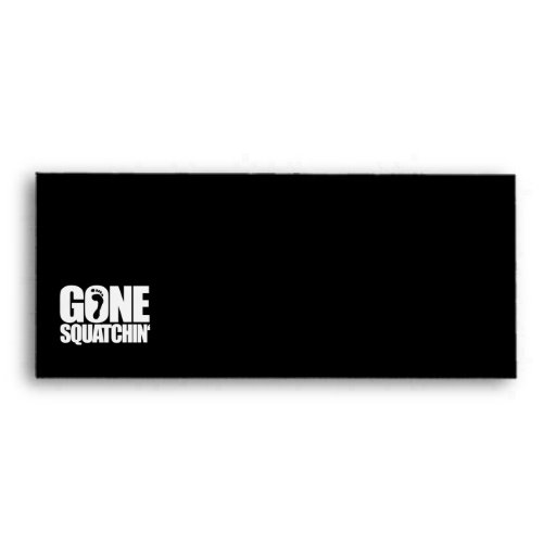 GONE SQUATCHIN' - ENVELOPES