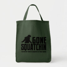 Gone Squatchin - Funny Bigfoot Believer Tote Bag