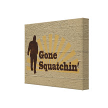 Gone Squatchin' Funny Bigfoot Sasquatch Gallery Wrap Canvas