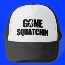Gone Squatchin Hat