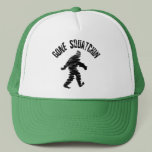 Gone Squatchin Trucker Hat