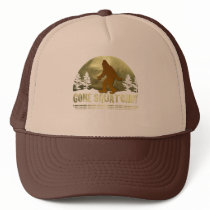 Gone Squatchin' Trucker Hat