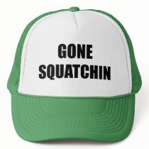 Gone Squatchin hat like Bobo Big Foot hunter