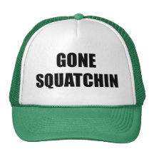 Gone Squatchin hat like Bobo Big Foot hunter