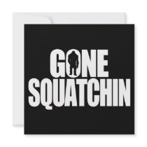 Gone Squatchin Custom Invitations