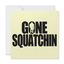 Gone Squatchin Custom Invite