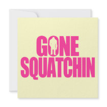 Gone Squatchin Announcements