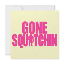 Gone Squatchin Invite